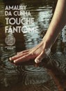 Touche fantôme - Amaury Da Cunha - 9782378805654