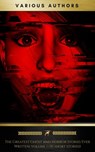 The Greatest Ghost and Horror Stories Ever Written: volume 1 (30 short stories) - Ambrose Bierce ; Edgar Allan Poe ; Algernon Blackwood ; Charles Brockden Brown ; John Buchan ; Robert William Chambers ; Charles Dickens ; George du Maurier ; John Meade Falkner ; Elizabeth Cleghorn Gaskell ; Charlotte Perkins Gilman ; Thomas Hardy ; Will - 9782378980412