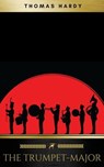 The Trumpet-Major - Thomas Hardy ; Golden Deer Classics - 9782378981068