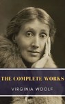Virginia Woolf: The Complete Works - Virginia Woolf ; MyBooks Classics - 9782379260742
