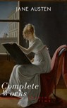 The Complete Works of Jane Austen (In One Volume) Sense and Sensibility, Pride and Prejudice, Mansfield Park, Emma, Northanger Abbey, Persuasion, Lady ... Sandition, and the Complete Juvenili - Jane Austen - 9782379261602