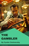 The Gambler - Fyodor Mikhailovich Dostoyevsky - 9782379263378