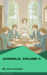 Juvenilia – Volume II - Jane Austen - 9782379263835