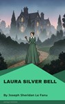 Laura Silver Bell - Joseph Sheridan Le Fanu - 9782379263972
