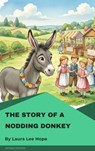 The Story of a Nodding Donkey - Laura Lee Hope - 9782379264238