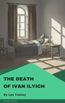 The Death of Ivan Ilyich - Lev Nikolayevich Tolstoy - 9782379264269
