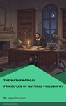 The Mathematical Principles of Natural Philosophy - Issac Newton - 9782379264375