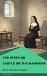 The Interior Castle or The Mansions - St. Teresa of Avila - 9782379264801