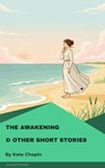 The Awakening & Other Short Stories - Kate Chopin - 9782379264887