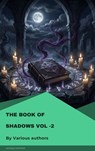 The Book of Shadows Vol-2 - Bram Stoker ; Robert W. Chambers ; H. G. Wells ; W. W. Jacobs ; Mary E. Wilkins Freeman ; Arthur Machen ; Mary Webb ; John Buchan ; W. F. Harvey ; Sir Hugh Walpole - 9782379266089