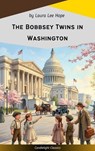 The Bobbsey Twins in Washington - Laura Lee Hope - 9782379269103