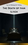 The Death of Ivan Ilych - Lev Nikolayevich Tolstoy - 9782379269172