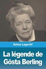 La Legende de Goesta Berling - Selma Lagerloef - 9782379760808