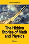 The Hidden Stories of Math and Physics - Yakov Perelman - 9782379763717