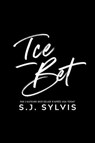 Ice Bet - SJ Sylvis - 9782379873553