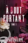 A Bout Portant Tome 1 - Sophie Philippe - 9782379874185