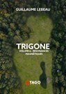 Trigone vol. 2 - Guillaume Lebeau - 9782379920158