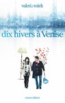 Dix hivers à Venise - Valerio Mieli - 9782380352023