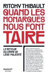 Quand Les monarques nous font taire - Le retour du crime de lèse-majesté - Ritchy Thibault - 9782380354775