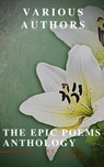 The Epic Poems Anthology : The Iliad, The Odyssey, The Aeneid, The Divine Comedy... - Homer ; Virgil ; William Shakespeare ; John Milton - 9782380371284