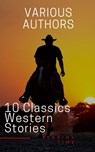 10 Classics Western Stories - Andy Adams ; Frederic Homer Balch ; B.M. Bower ; Dane Coolidge ; James Fenimore Cooper ; Bret Harte ; Washington Irving ; Samuel Merwin ; Marah Ellis Ryan - 9782380373400