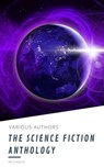 The Science Fiction Anthology - Andre Norton ; Murray Leinster ; Lester del Rey ; Harry Harrison ; Marion Zimmer Bradley ; Fritz Leiber ; Ben Bova ; HB Classics ; Philip K. Dick - 9782380375756