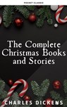 The Complete Christmas Books and Stories - Charles Dickens ; Clement Clarke Moore - 9782380376036