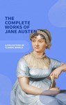 Jane Austen Unveiled: The Entire Collection - Revel in Regency Romance! - Jane Austen ; Bookish - 9782380377736