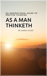 As a Man Thinketh: Master Your Thoughts, Shape Your Destiny - James Allen ; Bookish - 9782380377798