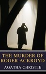 The Murder of Roger Ackroyd - Agatha Christie ; MyBooks Classics - 9782380378887
