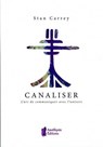 Canaliser - L'art de communiquer avec l'univers - Stan Carrey - 9782380640328