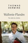 Wallonie- Flandre - Par-delà les clichés - Thomas Dermine - 9782380759730