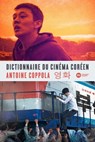 Dictionnaire du cinéma coréen - Antoine Coppola - 9782380941838