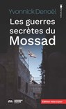 Les guerres secrètes du mossad - Yvonnick Denoël - 9782380945546