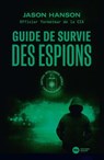 Guide de survie des espions - Jason Hanson - 9782380945720