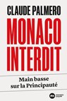 Monaco interdit - Claude Palmero - 9782380946383