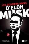 Les dossiers noirs d'Elon Musk - Yvonnick Denoël - 9782380947618