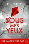 Sous mes yeux - K.L. Slater - 9782381220642