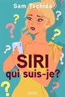 Siri, qui suis-je ? - Sam Tschida - 9782381220819