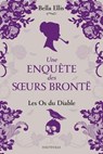 Une enquête des soeurs Brontë, T2 : Les Os du diable - Bella Ellis - 9782381222844