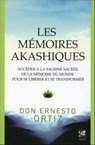 Les mémoires akashiques - Accéder à la sagesse sacrée de la mémoire du monde pour se libérer et se transformer - Ernesto Ortiz ; Ervin Laszlo - 9782381352787
