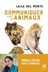 Communiquer avec les animaux - Nouvelle édition - Laila Del Monte ; P. Allori - 9782381353289