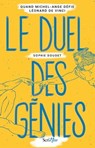 Le Duel des génies - Quand Michel-Ange défie Léonard de Vinci - Sophie Doudet - 9782381670096