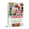 Batch cooking équilibre - Pascale Weeks ; Aurélie Guerri - 9782381840758