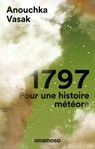 1797 - Pour une histoire de météore - Anouchka Vasak - 9782381910451
