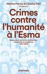 Crimes contre l'humanité à l'Esma - Anatomie d'un centre de détention clandestin en Argentine, 1976-1983 - Claudia Feld ; Marina Franco - 9782381911472