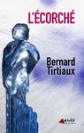 L'Ecorché - Bernard Tirtiaux - 9782382010655