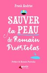 Sauver la peau de Romain Puértolas - Frank Andriat ; Romain Puértolas - 9782382010969