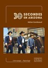 30 secondes en Arizona - Adrien Gombeaud - 9782382060001