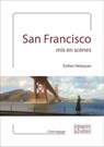 San Francisco mis en scènes - Esther Heboyan - 9782382060209